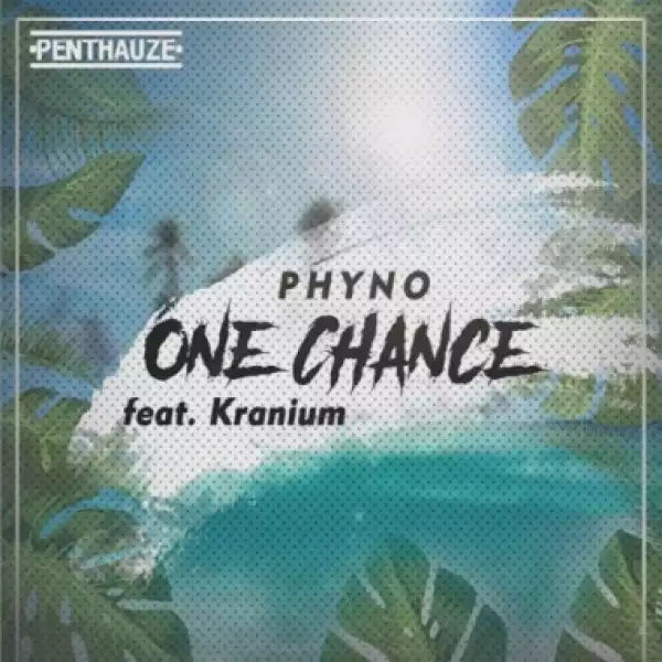Phyno - One Chance ft. Kranium